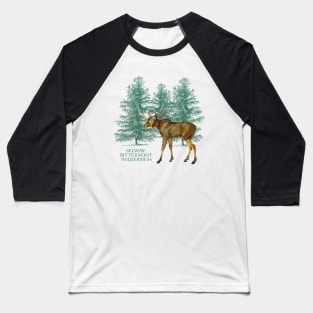 Selway-Bitterroot Wilderness Moose Trees Montana Outdoors Souvenir Baseball T-Shirt